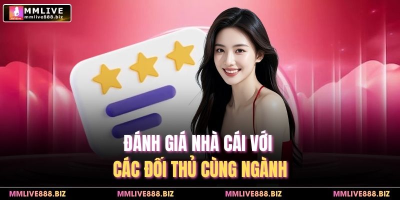 Đánh giá nhà cái với các đối thủ cùng ngành
