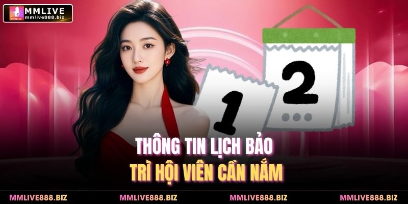 Thông tin lịch bảo trì hội viên cần nắm