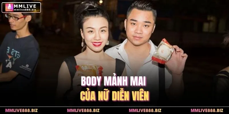 Body mảnh mai của nữ diễn viên