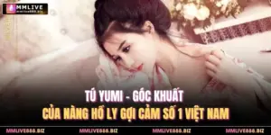 Tú Yumi - Góc Khuất Của Nàng Hồ Ly Gợi Cảm Số 1 Việt Nam